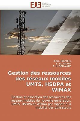 Gestion Des Ressources Des Rseaux Mobiles Umts, Hsdpa Et Wimax