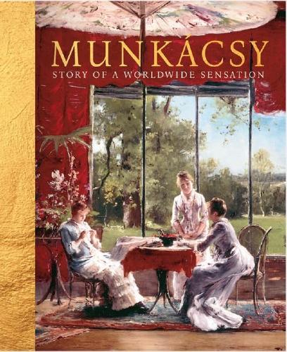 Munkacsy 180: Story of a Worldwide Sensation