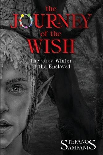The Journey of the Wish - Part I: The Grey Winter of the Enslaved