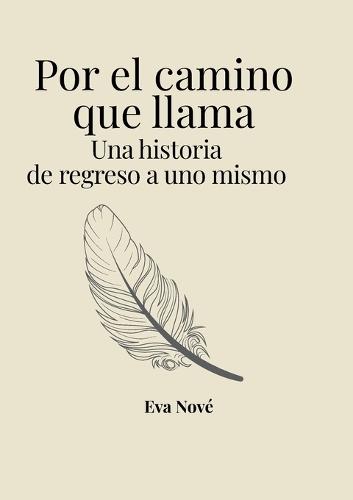 Por el camino que llama / Una historia de regreso a uno mismo