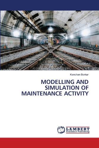 Modelling and Simulation of Maintenance Activity