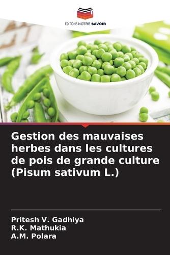 Gestion des mauvaises herbes dans les cultures de pois de grande culture (Pisum sativum L.)