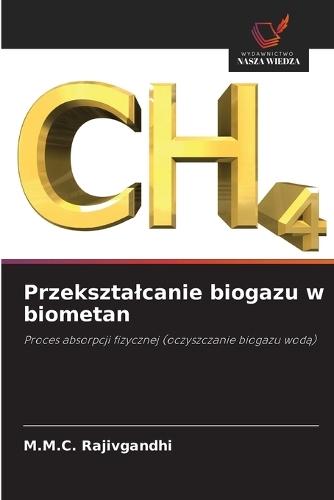 Przeksztalcanie biogazu w biometan