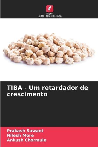 TIBA - Um retardador de crescimento