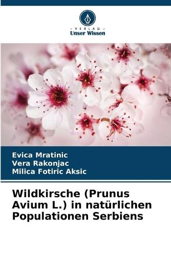 Wildkirsche (Prunus Avium L.) in natürlichen Populationen Serbiens