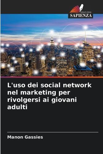 L'uso dei social network nel marketing per rivolgersi ai giovani adulti