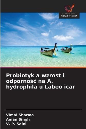 Probiotyk a wzrost i odpornośc na A. hydrophila u Labeo icar