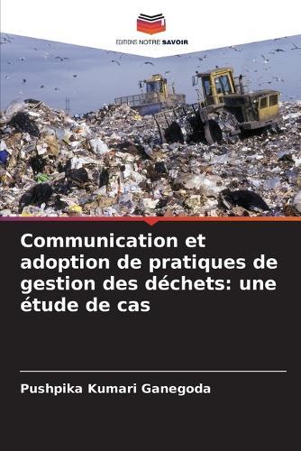 Communication et adoption de pratiques de gestion des déchets: une étude de cas