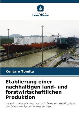 Etablierung einer nachhaltigen land- und forstwirtschaftlichen Produktion