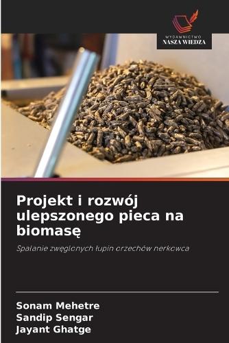 Projekt i rozwój ulepszonego pieca na biomasę