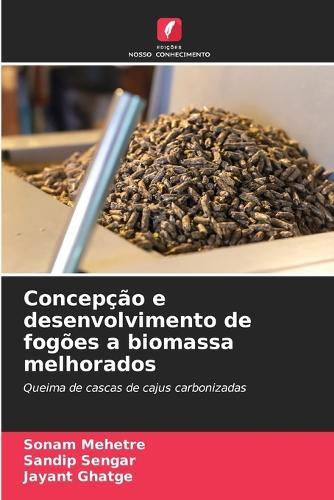 Concepção e desenvolvimento de fogões a biomassa melhorados