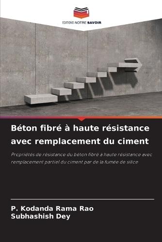 Béton fibré à haute résistance avec remplacement du ciment