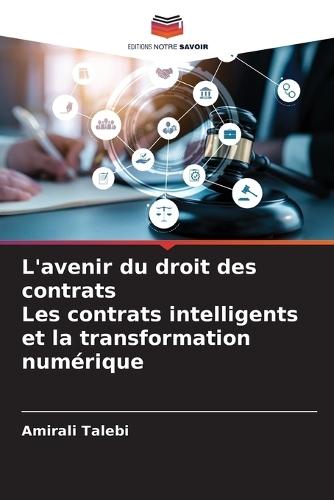 L'avenir du droit des contrats Les contrats intelligents et la transformation numérique