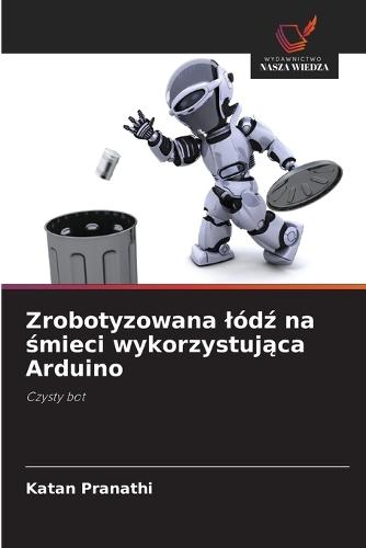 Zrobotyzowana lódź na śmieci wykorzystująca Arduino