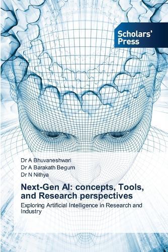 Next-Gen AI: concepts, Tools, and Research perspectives