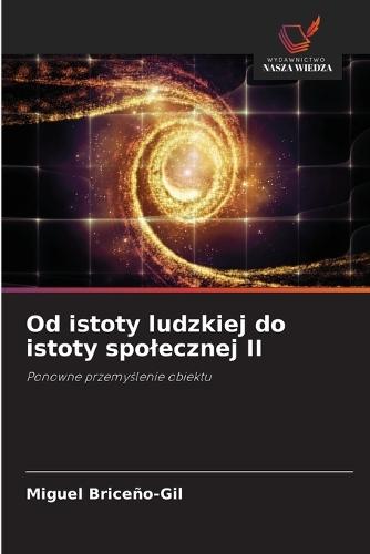 Od istoty ludzkiej do istoty spolecznej II