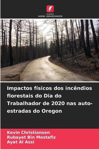 Impactos físicos dos incêndios florestais do Dia do Trabalhador de 2020 nas auto-estradas do Oregon