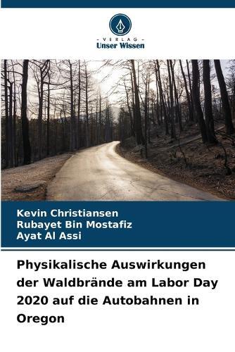 Physikalische Auswirkungen der Waldbrände am Labor Day 2020 auf die Autobahnen in Oregon