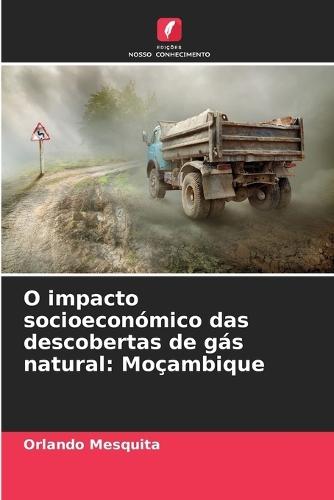 O impacto socioeconómico das descobertas de gás natural: Moçambique