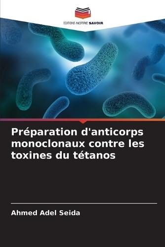 Préparation d'anticorps monoclonaux contre les toxines du tétanos