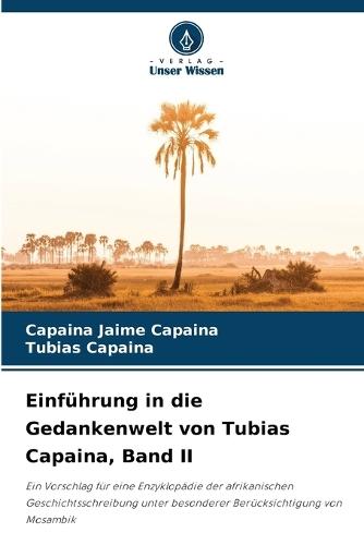 Einführung in die Gedankenwelt von Tubias Capaina, Band II