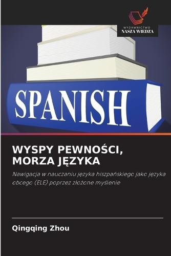 Wyspy Pewno&#346;ci, Morza J&#280;zyka