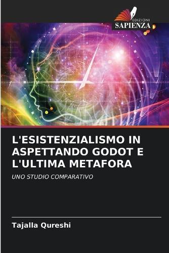 L'Esistenzialismo in Aspettando Godot E l'Ultima Metafora