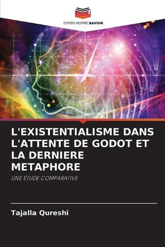 L'Existentialisme Dans l'Attente de Godot Et La Derniere Metaphore