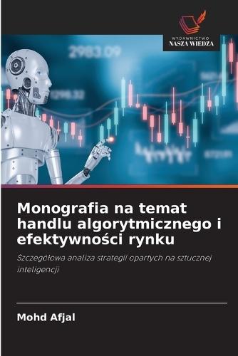 Monografia na temat handlu algorytmicznego i efektywno&#347;ci rynku