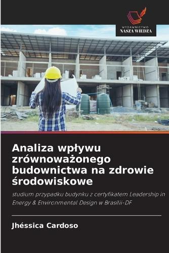 Analiza wplywu zrównowa&#380;onego budownictwa na zdrowie &#347;rodowiskowe