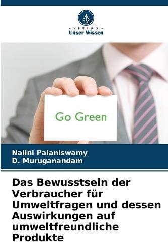 Das Bewusstsein der Verbraucher für Umweltfragen und dessen Auswirkungen auf umweltfreundliche Produkte