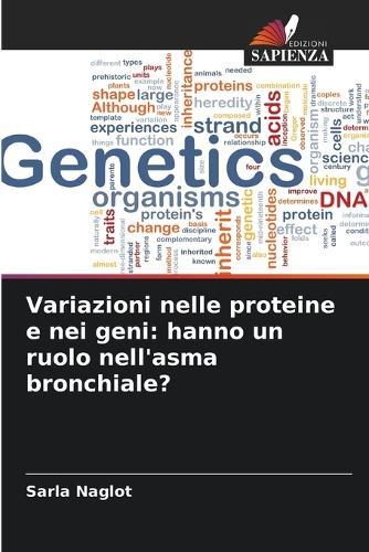 Variazioni nelle proteine e nei geni: hanno un ruolo nell'asma bronchiale?