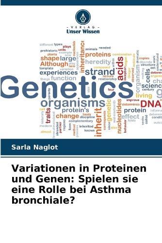 Variationen in Proteinen und Genen: Spielen sie eine Rolle bei Asthma bronchiale?