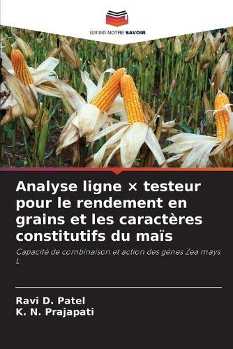 Analyse ligne × testeur pour le rendement en grains et les caractères constitutifs du maïs