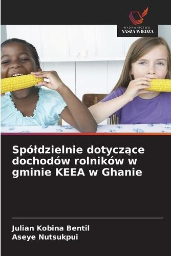 Spóldzielnie dotyczące dochodów rolników w gminie KEEA w Ghanie