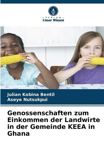 Genossenschaften zum Einkommen der Landwirte in der Gemeinde KEEA in Ghana