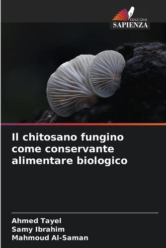 Il chitosano fungino come conservante alimentare biologico