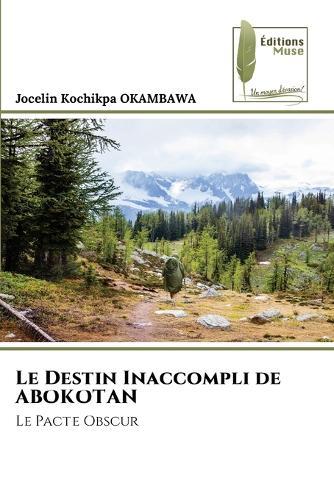 Le Destin Inaccompli de ABOKOTAN