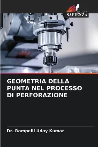Geometria Della Punta Nel Processo Di Perforazione
