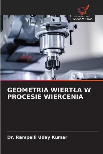 Geometria Wiertla W Procesie Wiercenia
