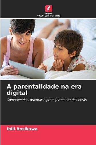 A parentalidade na era digital