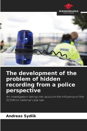 The development of the problem of hidden recording from a police perspective
