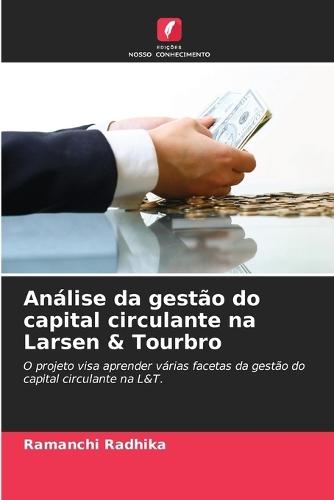 Análise da gestão do capital circulante na Larsen & Tourbro