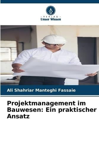 Projektmanagement im Bauwesen: Ein praktischer Ansatz