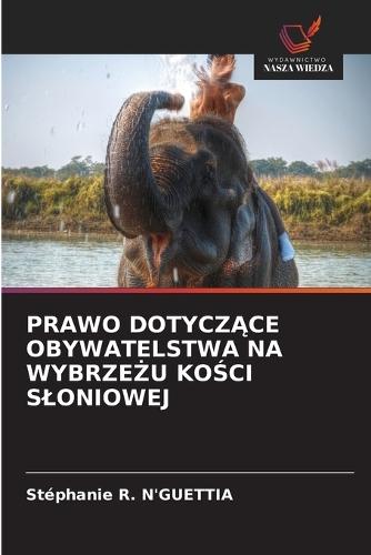 Prawo Dotycz&#260;ce Obywatelstwa Na Wybrze&#379;u Ko&#346;ci Sloniowej