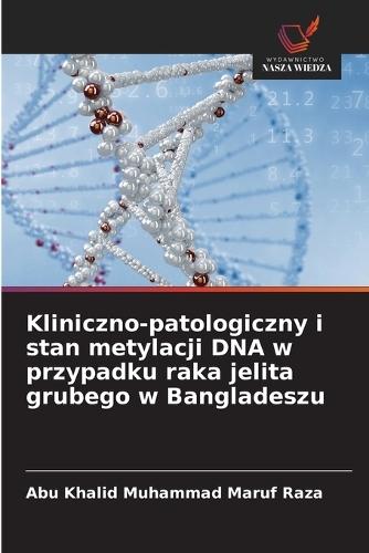 Kliniczno-patologiczny i stan metylacji DNA w przypadku raka jelita grubego w Bangladeszu