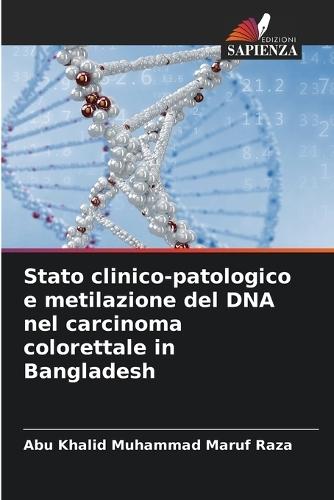 Stato clinico-patologico e metilazione del DNA nel carcinoma colorettale in Bangladesh
