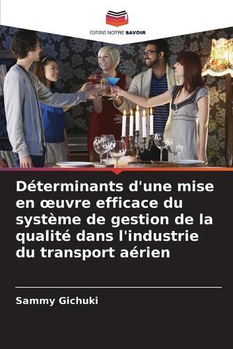 Déterminants d'une mise en oeuvre efficace du système de gestion de la qualité dans l'industrie du transport aérien