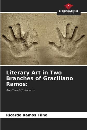 Literary Art in Two Branches of Graciliano Ramos