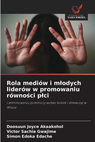 Rola mediów i mlodych liderów w promowaniu równo&#347;ci plci